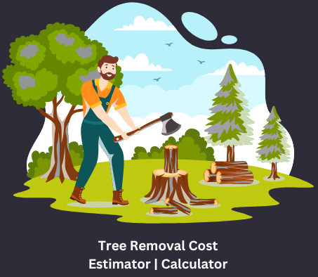 Tree Removal Cost Estimator | Calculator